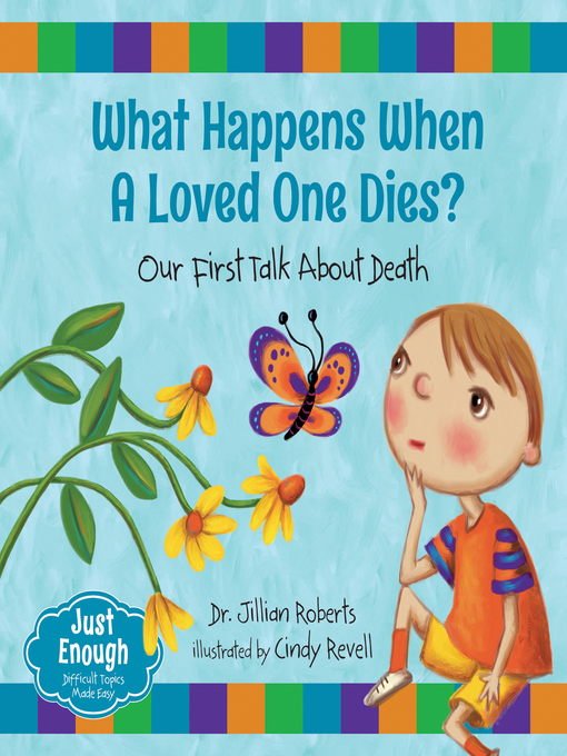 Title details for What Happens When a Loved One Dies? by Jillian Roberts - Wait list